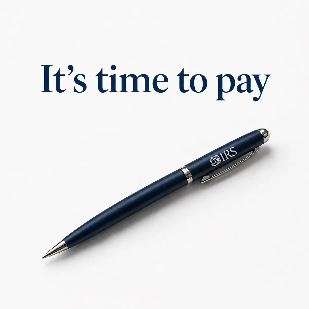 IRS pen with text It's time to pay for quarterly estimated tax payments